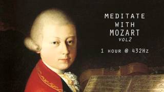 Meditate with Mozart  432Hz Classical Music  Vol 2 [upl. by Araed]