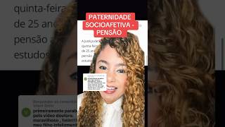 PATERNIDADE SOCIOAFETIVA  PENSÃO ‼️ direito familia [upl. by Ettedranreb763]