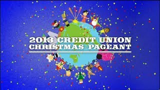 2013 Credit Union Christmas Pageant [upl. by Nnylarat]