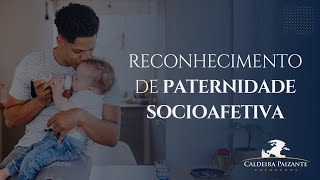 Reconhecimento de Paternidade Socioafetiva [upl. by Arammat206]