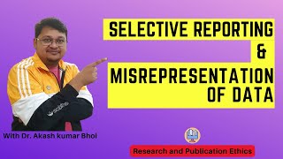 Selective Reporting amp Misrepresentation of Data  eSupport for Research  2022  Dr Akash Bhoi [upl. by Eno]