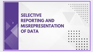 Selective reporting and misrepresentation of data [upl. by Rezzani571]